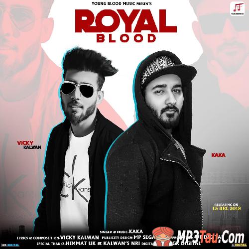 Royal Blood Kaka Mp3 Song Download